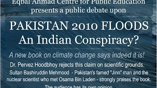 Did India Cause 2010 Floods  A Public Debate [upl. by Ellivnarg]