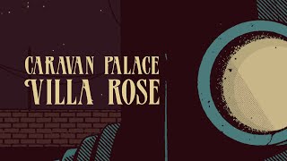 Caravan Palace  Villa Rose Official Audio [upl. by Akamahs]