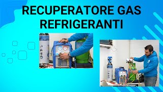 RECUPERATORE GAS REFRIGERANTI [upl. by Yentruoc514]