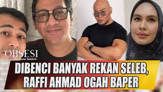 DIBENCI BANYAK REKAN SELEBRITI RAFFI AHMAD OGAH BAPER  OBSESI [upl. by Camey]