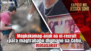 Magkakamaganak na nirecruit para magtrabaho diumano sa Cebu minasaker  Kapuso Mo Jessica Soho [upl. by Nive]