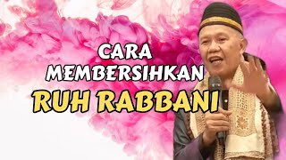 BUYA RUSFI  CARA MEMBERSIHKAN RUH RABBANI [upl. by Vedis777]