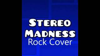 Stereo Madness Rock Cover [upl. by Vernita685]