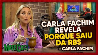 CARLA FACHIM REVELA PORQUE SAIU DA RBSTV  MATECAST [upl. by Aivatahs]