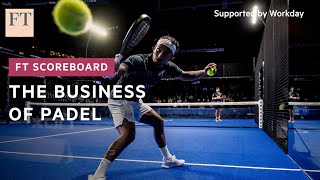 The business of padel  FT Scoreboard [upl. by Ablem]