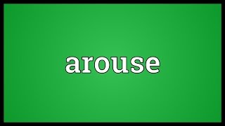 Arouse Meaning [upl. by Correna209]