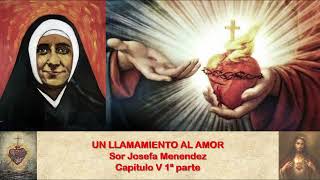 UN LLAMAMIENTO AL AMOR Sor Josefa Menendez Capítulo V1ª parte [upl. by Anette]