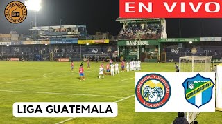 🛑 COMUNICACIONES VS XELAJU EN VIVO ⚽⚽ GUATEMALA LIGA NACIONAL  APERTURA  JORNADA 7 [upl. by Yrrum]