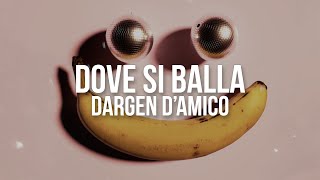 Dargen D’Amico  Dove si balla Testo  Lyrics [upl. by Enelrad387]