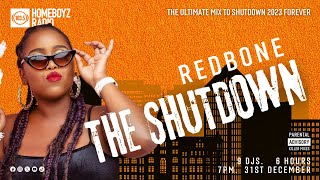 DJ REDBONE THE SHUTDOWN  THE ULTIMATE MIX TO SHUTDOWN 2023 FOREVER [upl. by Raf]