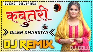 Kabootari Song Diler Kharkiya Dj Remix 💞 3D High Bass Mix 💞 Kabutari Song Diler Kharkiya Dj Remix [upl. by Chandler]