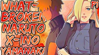 What If Broken Naruto X Ino Yamanaka  Part 1 [upl. by Nnauol]