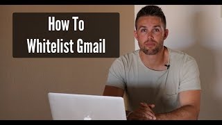 How To Whitelist Gmail [upl. by Devonna340]