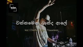 වන්නමෙන් බැන්ද ආලේ  Wannamen Banda Ale   Iraj  Chinthy  Delon  Yawwanan [upl. by Ahen]