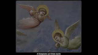 compianto sul cristo morto GIOTTO [upl. by Braca249]