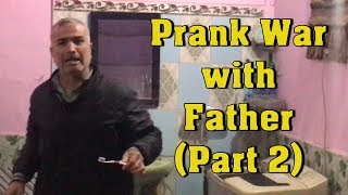 PRANK WAR WITH FATHERPart 2 ft anas pathan  2019 [upl. by Rudman]