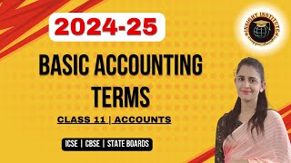 Basic Accounting Terms 202425  Accounts  Class 11 Commerce  CBSE  ICSE [upl. by Coffeng748]