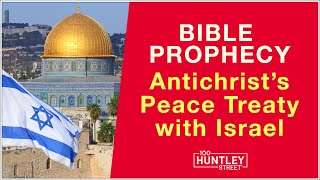 Antichrist will make Peace Treaty with Israel Bible Prophecy [upl. by Folsom]