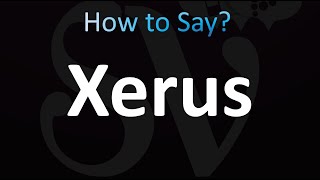 How to Pronounce Xerus [upl. by Eiuqnimod]