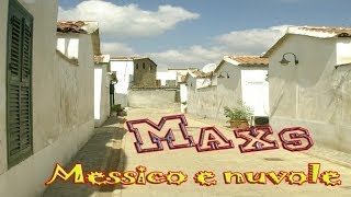 Maxs  Messico e nuvole [upl. by Aztin]