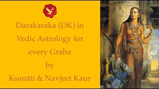 Darakaraka DK in Vedic Astrology for every Graha with Ksanati [upl. by Valenza]