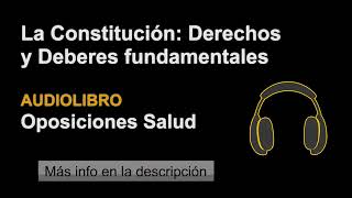 La Constitución Derechos y deberes fundamentales  Audio Oposiciones  Salud  Tema 1 Epígrafe 2 [upl. by Birgit20]