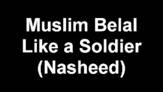 Muslim Belal  Like a Soldier [upl. by Gregson823]