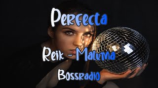 Reik Maluma  Perfecta LetraLyrics  Bossradio [upl. by Helbona]