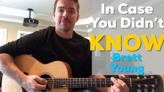 In Case You Didnt Know  Brett Young  Beginner Guitar Lesson [upl. by Bahr]