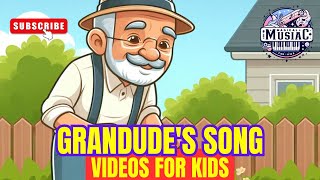 Grandudes Song 🎵 Childrens Songs 🎶 Videos for Children 🌟nurseryrhymes childrensmusic [upl. by Lourie734]