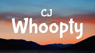 CJ  Whoopty Lyrics [upl. by Aehtna]