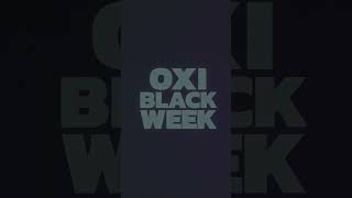 OXI Black Week is LIVE [upl. by Letniuq]