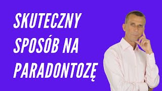 Skuteczny sposób na paradontozę [upl. by O'Dell242]