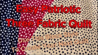 Easy Patriotic Three Fabric Quilt [upl. by Ahcsatan752]