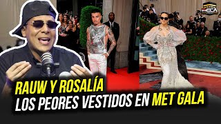 RAUW ALEJANDRO Y ROSALÍA LOS PEORES VESTIDOS EN MET GALA [upl. by Emmalyn977]