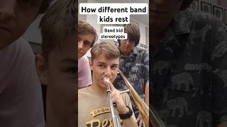 How different band kids rest Band kids stereotypes  Trombone [upl. by Curley]