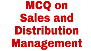 MCQ on Sales and Distribution Management [upl. by Orimar]