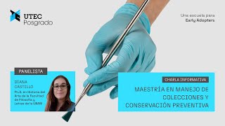 Charla Informativa Maestría en Manejo de Colecciones y Conservación Preventiva  UTEC Posgrado [upl. by Mukul645]