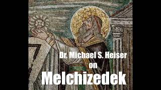 Dr Michael S Heiser on Melchizedek [upl. by Sherrod]