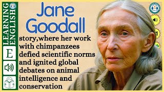 interesting story in English 🔥 Jane Goodall🔥 story in English with Narrative Story [upl. by Sturges181]