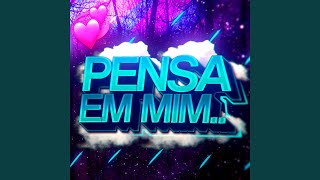 Pensa em mim que eu tô pensando em você [upl. by Emelen]