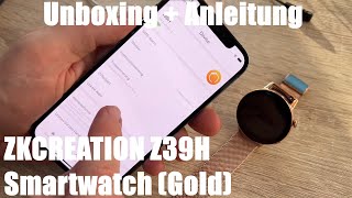 ZKCREATION Z39H Smartwatch Gold 2022 Fitnessuhr  Pulsuhr amp Blutdruck Messer Unboxing amp Anleitung [upl. by Clarine]