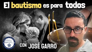 El BAUTISMO es para TODOS NIÑOS Y ADULTOS con José Garro josegarroapologetica1835 [upl. by Sherie]