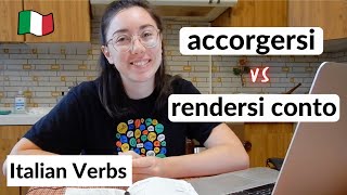 How to use Italian verbs ACCORGERSI and RENDERSI CONTO Mi accorgo o Mi rendo conto [upl. by Sianna71]