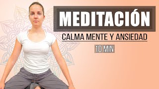 Meditación Guiada para Calmar la Mente y Eliminar la Ansiedad  10 minutos [upl. by Arotahs]