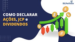 Como Declarar AÇÔES DIVIDENDOS e JCP IRPF2024  Passo a Passo [upl. by Lehcear]