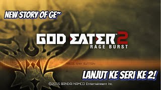 New Story Mari menyantuy bantai aragaami  God Eater 2 RAGE BURST 1 [upl. by Oyam]