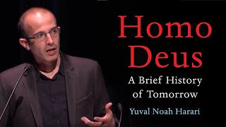 Homo Deus A BRIEF HISTORY OF TOMORROW with Yuval Noah Harari [upl. by Trent]