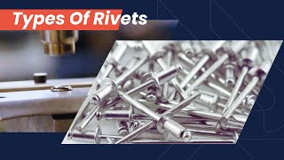 Understand 9 Rivets Types  Fasteners 101 [upl. by Marpet]