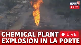 LIVE Aerial Visuals Of A Plant Explosion In La Porte  Chemical Plant Explosion  US News  N18G [upl. by Yroggerg]